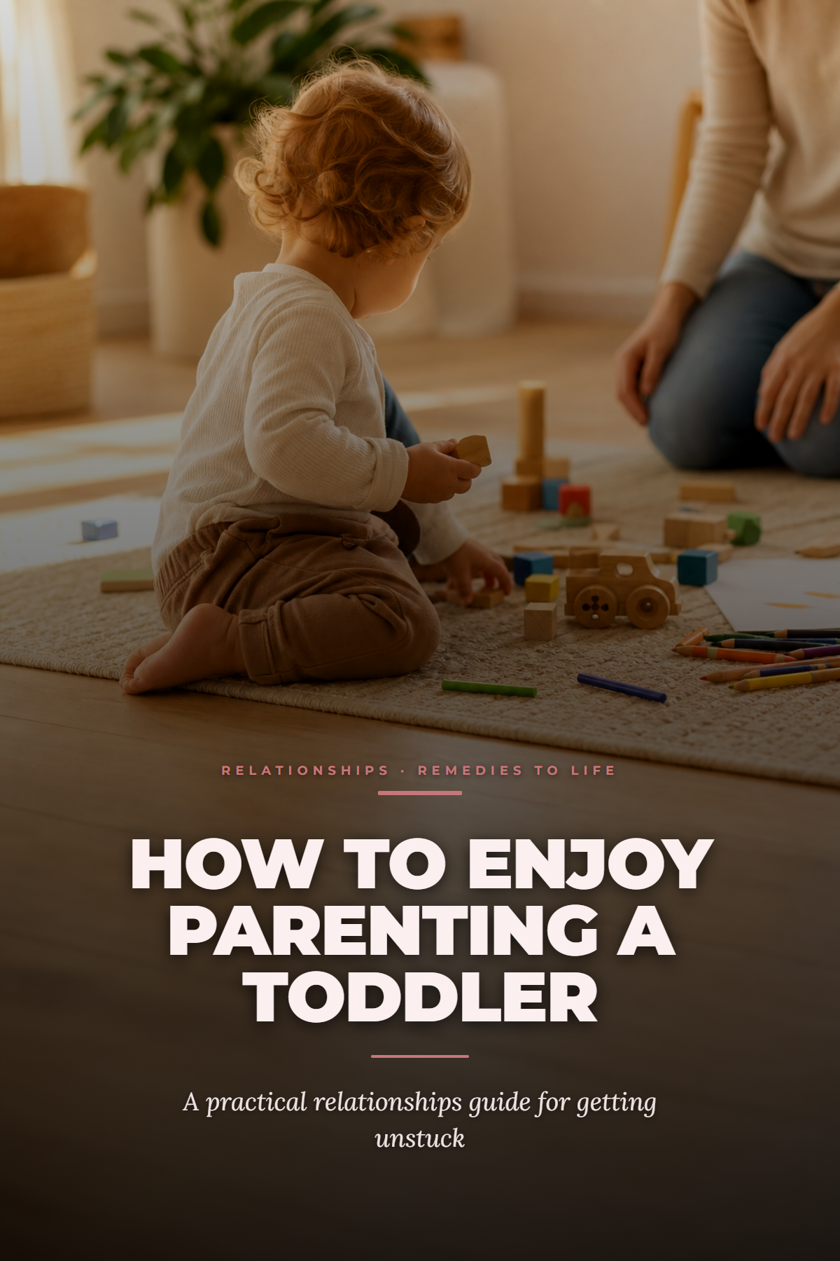 How To Enjoy Parenting A Toddler